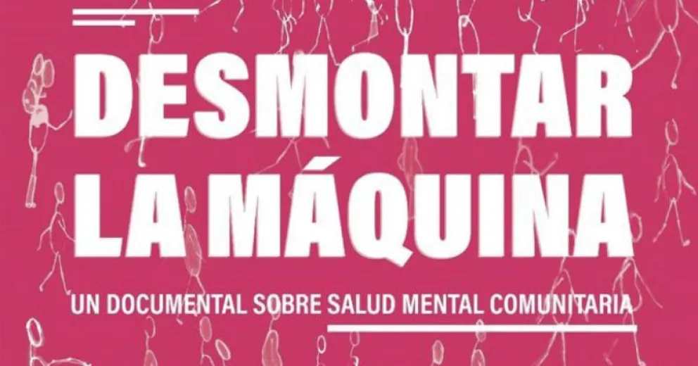 Invitan a la proyección del documental Desmontar la Máquina